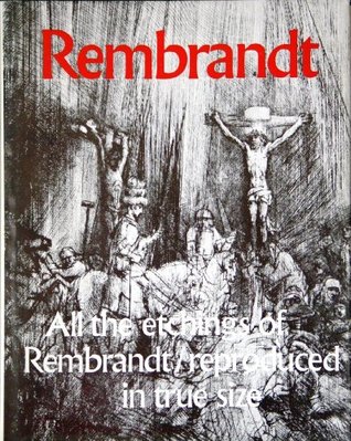 Rembrandt: All the etchings reproduced in true size (Hardcover)