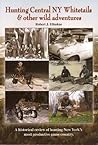 Hunting Central NY Whitetails & Other Wild Adventures