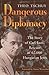 Dangerous Diplomacy by Theo Tschuy