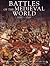 Battles of the Medieval Wor...