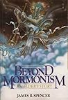 Beyond Mormonism by James R. Spencer