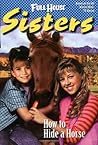 How to Hide a Horse (Full House: Sisters, #4)