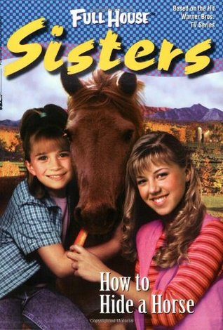 How to Hide a Horse (Full House: Sisters, #4)
