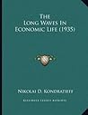 The Long Waves In Economic Life by Nikolai D. Kondratieff
