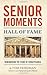 Senior Moments Hall of Fame by Tom Friedman