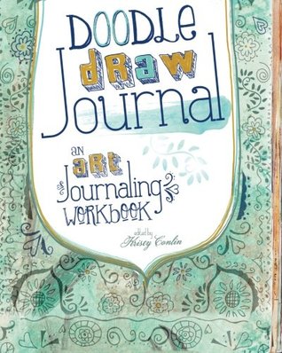 Doodle, Draw, Journal: An Art Journaling Workbook (Paperback)