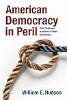 American Democracy in Peril by William E. Hudson