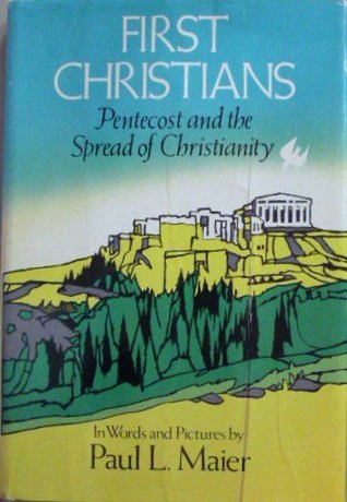First Christians: Pentecost and the Spread of Christianity (Hardcover)