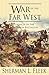 War in the Far West by Sherman L. Fleek