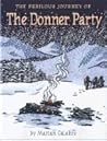 The Perilous Journey of the Donner Party by Marian Calabro