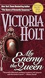 My Enemy, the Queen by Victoria Holt