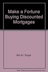 Make a Fortune Buying Discounted Mortgages Make a Fortune Buying Discounted Mortgages