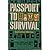 Passport to Survival: Four Foods and More to Use and Store
