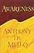 Awareness by Anthony de Mello Awareness by Anthony de Mello