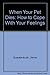 When Your Pet Dies: How to Cope With Your Feelings
