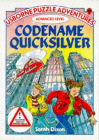 Codename Quicksilver: Advanced Level (Usborne Puzzle Adventures Series)