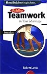 Building Teamwork in Your Marriage (Homebuilders Couples Series)