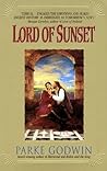 Lord of Sunset by Parke Godwin Lord of Sunset by Parke Godwin