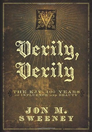 Verily, Verily: The KJV - 400 Years of Influence and Beauty (Hardcover)