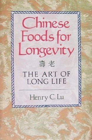 Chinese Foods for Longevity: The Art of Long Life (Paperback)
