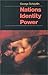Nations, Identity, Power