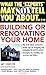 What the "Experts" May Not Tell You About(TM)...Building or Renovating Your Home