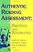 Authentic Reading Assessment: Practices and Possibilities