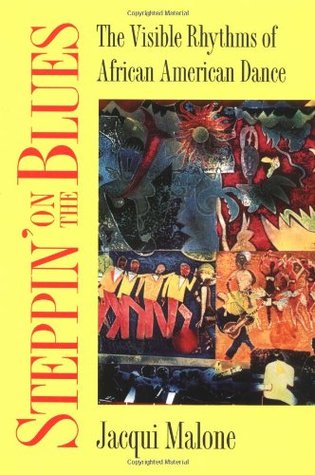 Steppin' on the Blues: The Visible Rhythms of African American Dance (Folklore and Society)