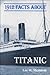 1912 Facts about Titanic by Lee Meredith