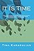 It Is Time: A memoir of reconciliation, embracing various spiritual traditions, healing the Armenian genocide and the feminine wound, and claiming the call of a Divine Mother