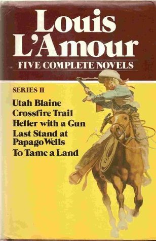 Utah Blaine/Crossfire Trail/Heller With a Gun/Last Stand at Papago Wells/To Tame a Land (Hardcover)