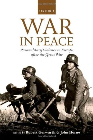 War in Peace: Paramilitary Violence in Europe after the Great War (Paperback)