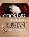 Cooking the Russian Way: Revised and Expanded to Include New Low-Fat and Vegetarian Recipes (Easy Menu Ethnic Cookbooks)