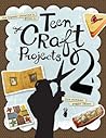 The Hipster Librarian's Guide to Teen Craft Projects 2 The Hipster Librarian's Guide to Teen Craft Projects 2