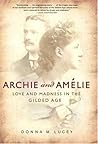 Archie and Amelie: Love and Madness in the Gilded Age