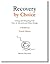 Recovery by Choice: Living ...