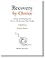 Recovery by Choice by Martin Nicolaus