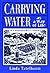 Carrying Water as a Way of Life: A Homesteader's History