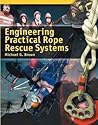 Engineering Practical Rope Rescue Systems Engineering Practical Rope Rescue Systems