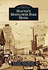 Seattle's Mayflower Park Hotel (Images of America: Washington)