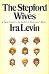 The Stepford Wives by Ira Levin
