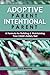 Adoptive Parent Intentional Parent: A Formula for Building & Maintaining Your Child's Safety Net