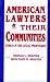 American Lawyers and Their Communities: Ethics in the Legal Profession