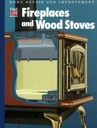 Fireplaces and Wood Stoves (Home Repair and Improvement)
