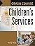 Crash Course in Children's Services by Penny Peck