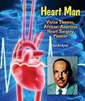 Heart Man: Vivien Thomas, African-American Heart Surgery Pioneer