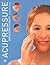 Acupressure: Simple Steps to Health