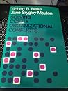 Solving Costly Organizational Conflict: Achieving Intergroup Trust, Cooperation, and Teamwork (Jossey Bass Business & Management Series)