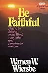 Be Faithful (1-2 Timothy, Titus, Philemon): How to Be Faithful to  the Word, Your Tasks, and People Who Need You
