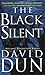 The Black Silent by David Dun